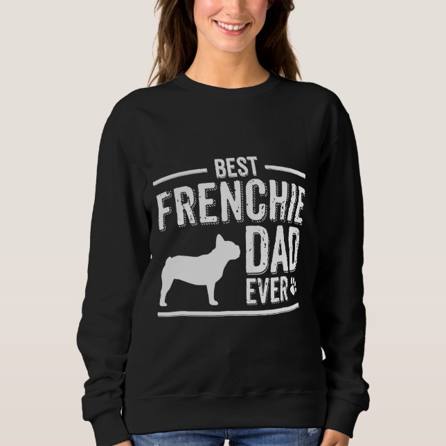 Sudadera French Bulldog Dad Best Dog Owner Ever (Anverso)