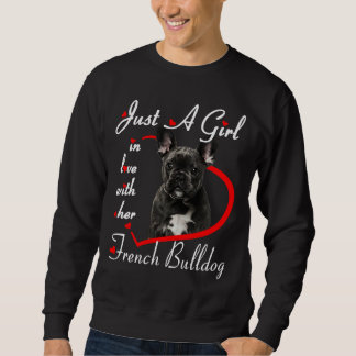 Sudadera French Bulldog Just A Girl In Love With Her French