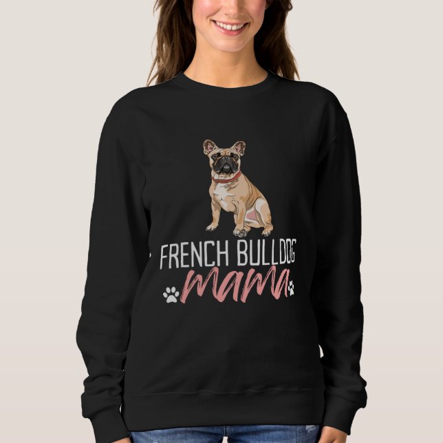 Sudadera French Bulldog Mama  Dog Mom Pet  Mother s Day (Anverso)
