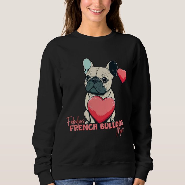 Sudadera French Bulldog With Heartballoon  Fabulous Mom (Anverso)