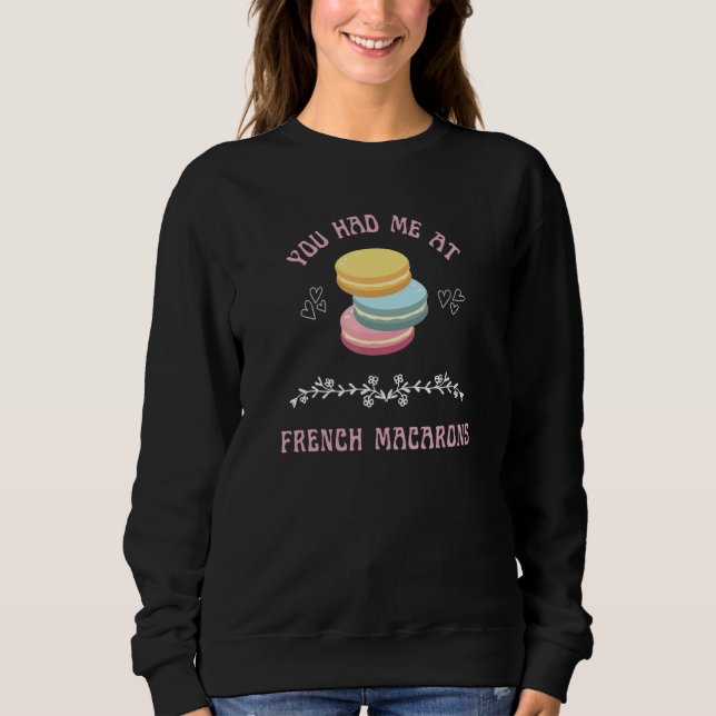 Sudadera French Macarons Pastry Dessert Cookie Cute Foodie (Anverso)