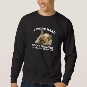 Sudadera Frenchie Better Life Funny Perro de Bulldog francé
