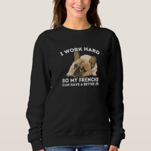 Sudadera Frenchie Better Life Funny Perro de Bulldog francé