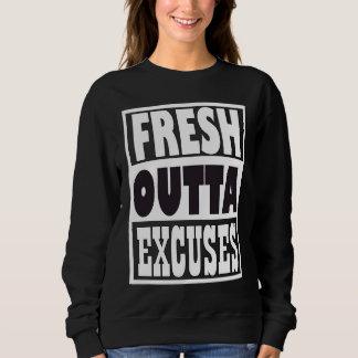 Sudadera Fresh Outta Excuses