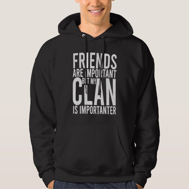 Sudadera Friends are important but my clan is importanter S (Anverso)