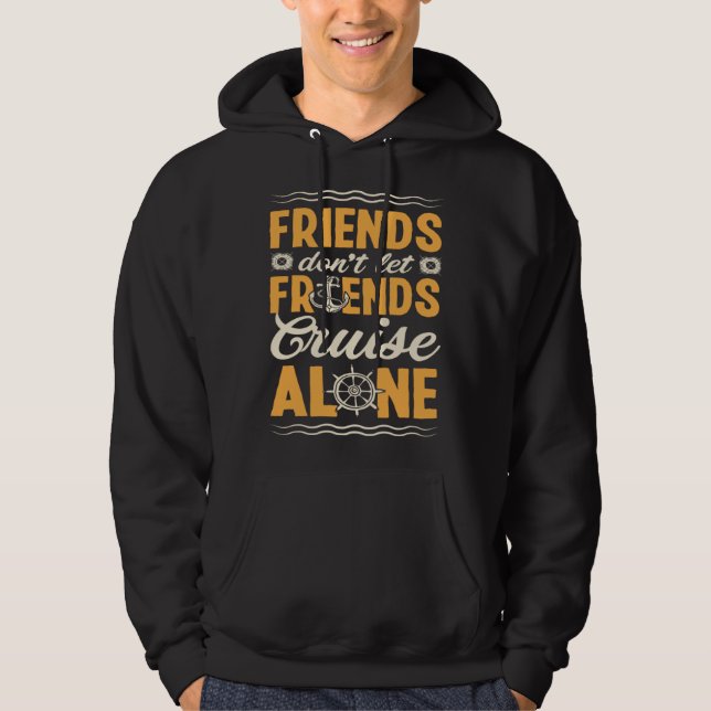 Sudadera Friends Don Let Friends Cruise Alone Matching Crui (Anverso)