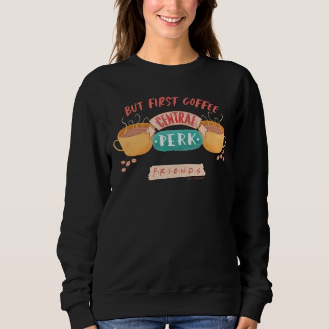 Sudadera FRIENDS™ | Pero Primero Café - Central Perk (Anverso)