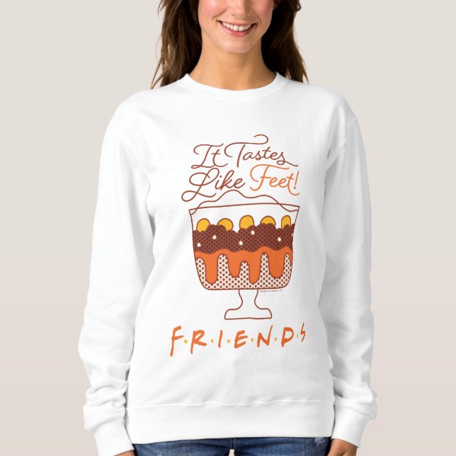 Sudadera FRIENDS™ | ¡Sabe a pies! (Anverso)