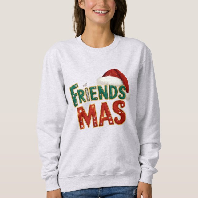 Sudadera FriendsMas Christmas | Funny Holiday Friends Gift  (Anverso)