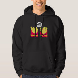 Sudadera ¡Fries Antes Que Los Chicos!