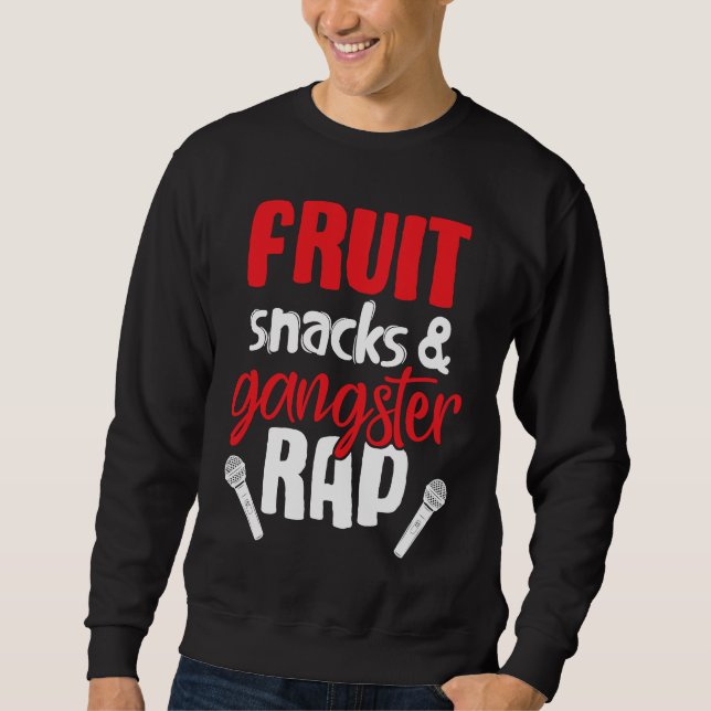 Sudadera Fruit Snacks and Gangster Rap  Saying (Anverso)
