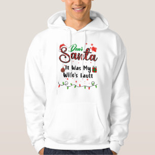 Sudadera Fue culpa de mi esposa comparar a Navidades con Sa
