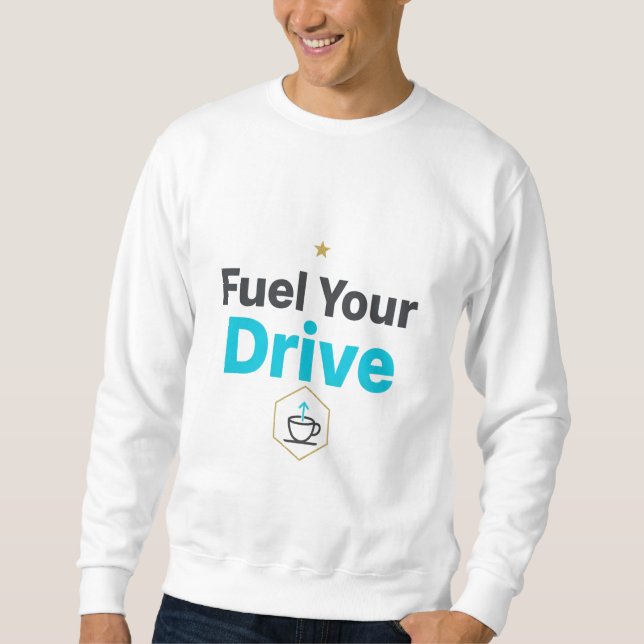 Sudadera Fuel Your Drive Motivational  - Daily Inspiration  (Anverso)