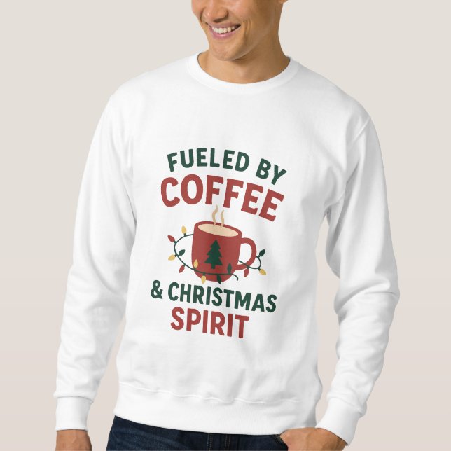 Sudadera Fueled by Coffee & Christmas Spirit Sweatshirt (Anverso)