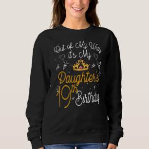 Sudadera Fuera de mi camino es el cumpleaños 19 de mi hija