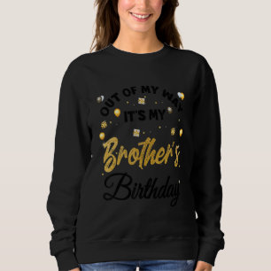 Sudadera Fuera de mi camino es el cumpleaños 1 de mi herman