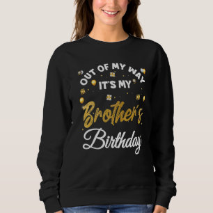 Sudadera Fuera de mi camino es el cumpleaños de mi hermano
