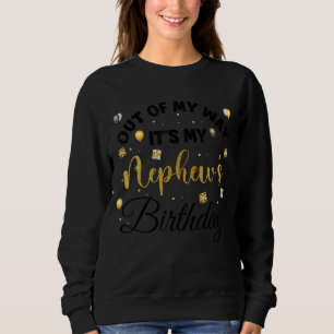 Sudadera Fuera de mi camino es el cumpleaños de mi sobrino