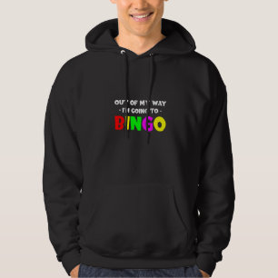 Sudadera Fuera De Mi Camino Voy A Bingo