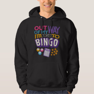 Sudadera Fuera de mi camino, voy a Bingo, jugador divertido