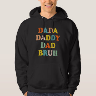 Sudadera Fui De Dadá A Papá A Bruh Por Padre.