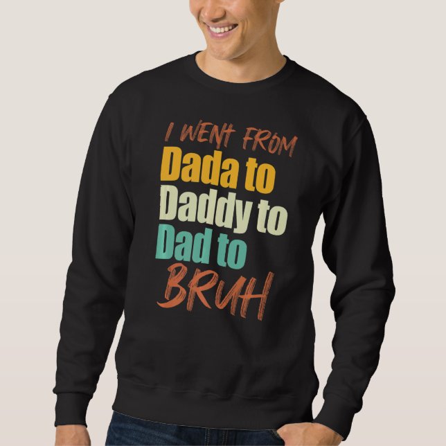 Sudadera Fui de Dadá a papá a papá a papá (Anverso)