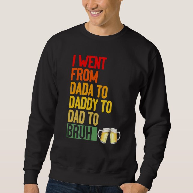 Sudadera Fui De Dadá A Papi A Papá A Bruh Dad Vint (Anverso)