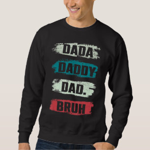 Sudadera Fui De Dadá A Papi A Papá A Padres Brutos D