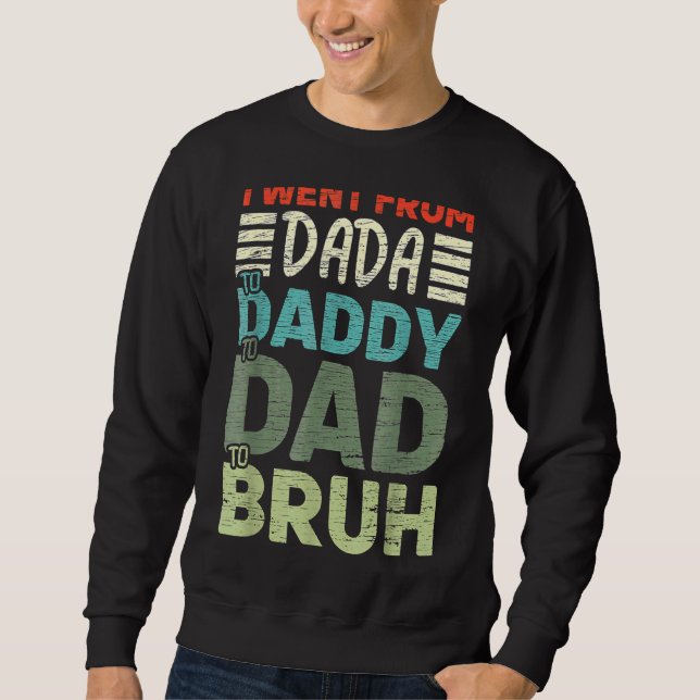 Sudadera Fui De Dadá A Papi A Papá A Padres Brutos D (Anverso)