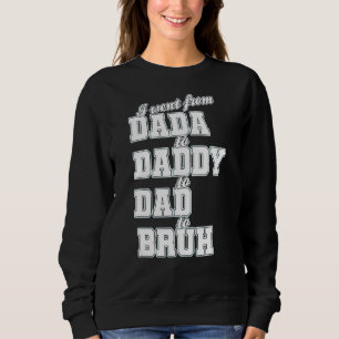Sudadera Fui De Dadá A Papi A Papá A Padres Brutos D