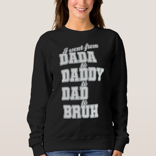 Sudadera Fui De Dadá A Papi A Papá A Padres Brutos D (Anverso)