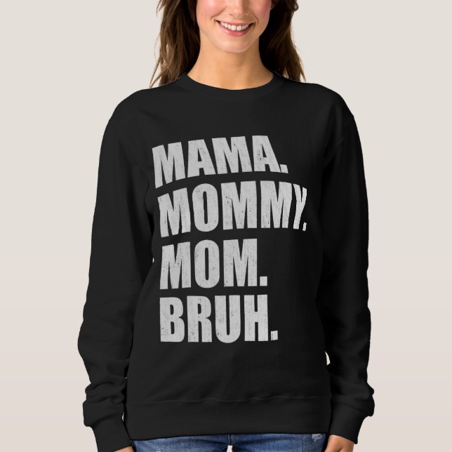 Sudadera Fui de mamá a mamá a mamá a madre de madre. (Anverso)