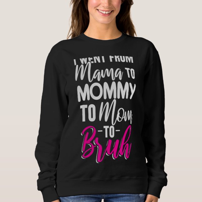 Sudadera Fui De Mamá A Mamá A Mamá A Madres Brujas. (Anverso)