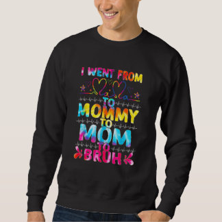 Sudadera Fui De Mamá A Mamá Mamá Bruh Tie Dye Mothers