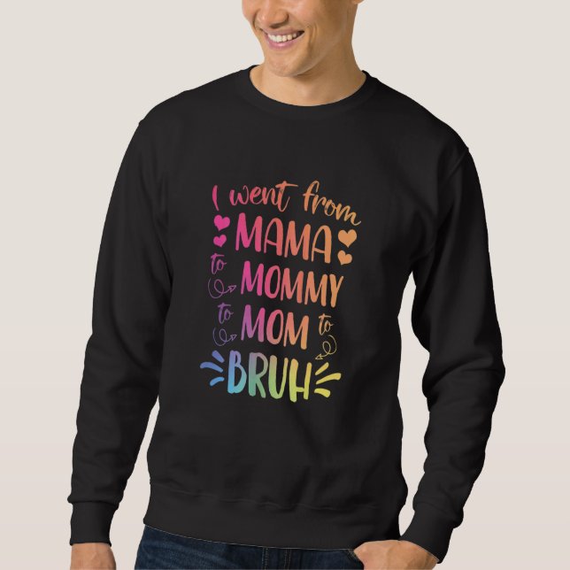 Sudadera Fui De Mamá En Mamá Con Mamá Para Bruh Feliz. (Anverso)