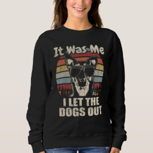 Sudadera Fui Yo Quien Dejó Salir a Los Perros Pastor Holand