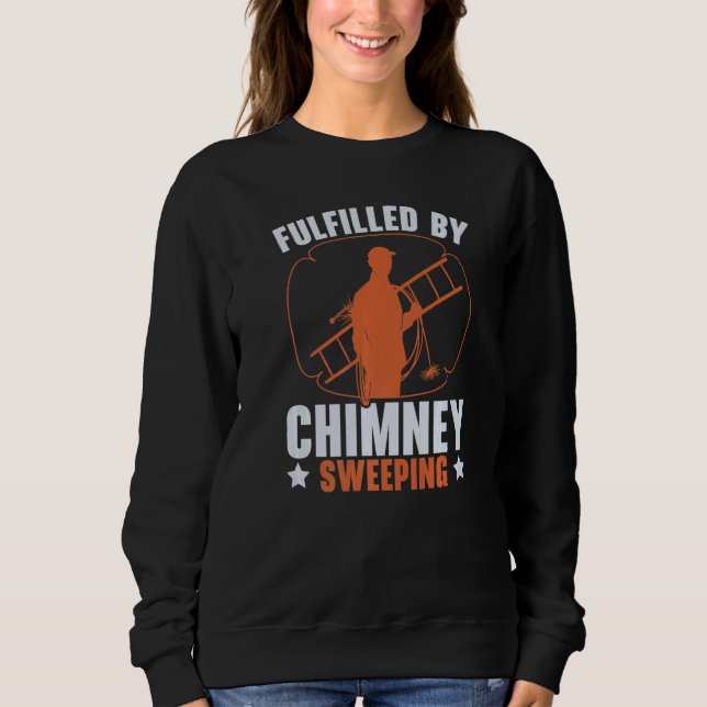Sudadera Fulfilled By Chimney Sweeping Job Career Chimney W (Anverso)