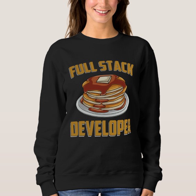 Sudadera Full Stack Developer  Computer Programmer Pancake  (Anverso)