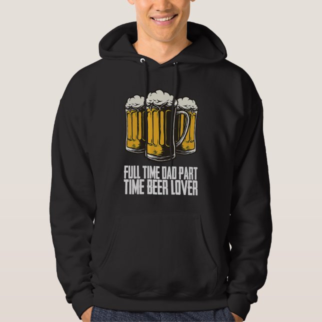 Sudadera Full time dad part time beer (Anverso)