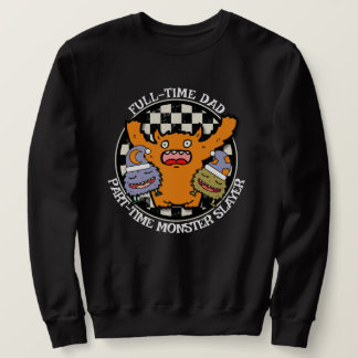 Sudadera Full-Time Dad Part-Time Monster Slayer Funny 
