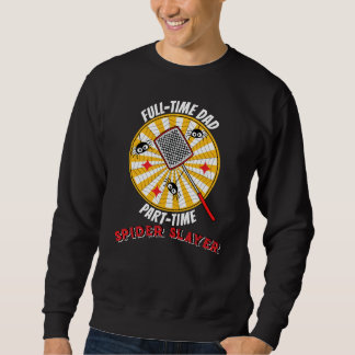 Sudadera Full-Time Dad Part-Time Spider Slayer Funny Father