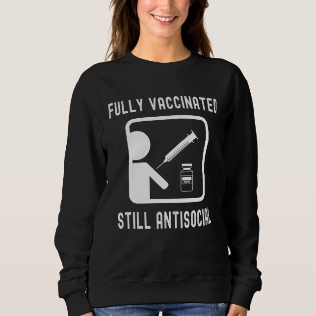 Sudadera Fully Vaccinated Still Antisocial  Cool Shot 20202 (Anverso)