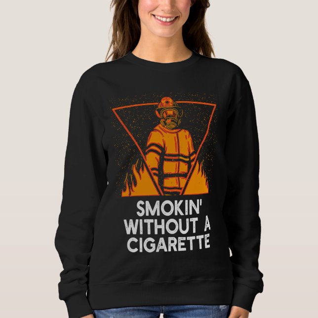 Sudadera Fumando sin cigarrillo Humor de bombero Bombero (Anverso)