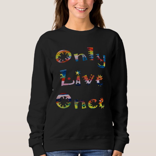 Sudadera Fun Colorful Only Live Once (Anverso)