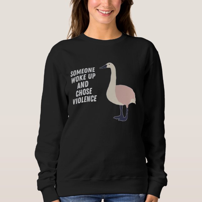 Sudadera Fun Goose Woke Up and Chose Violence Geese Joke (Anverso)