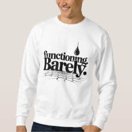 Sudadera Functioning Barely T-Shirt | Dry Humor Two-Line 