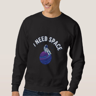 Sudadera Funny Astronaut Cartoon with “I Need Space” Quote