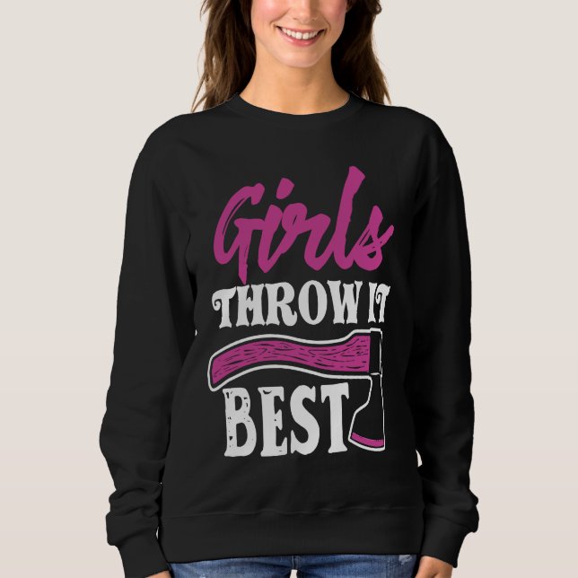 Sudadera Funny Axe Throwing   Ax Thrower Girls Throw It Bes (Anverso)
