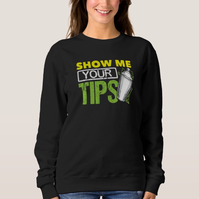 Sudadera Funny Bartending Mixology Barkeeper Show Me Your T (Anverso)