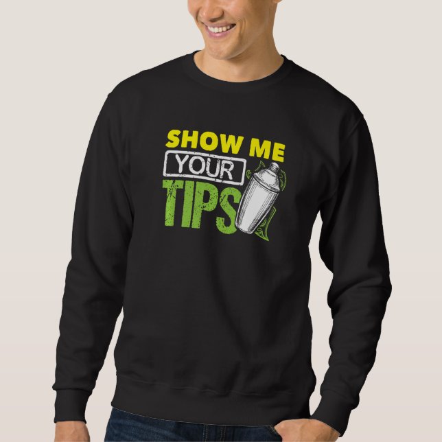Sudadera Funny Bartending Mixology Barkeeper Show Me Your T (Anverso)